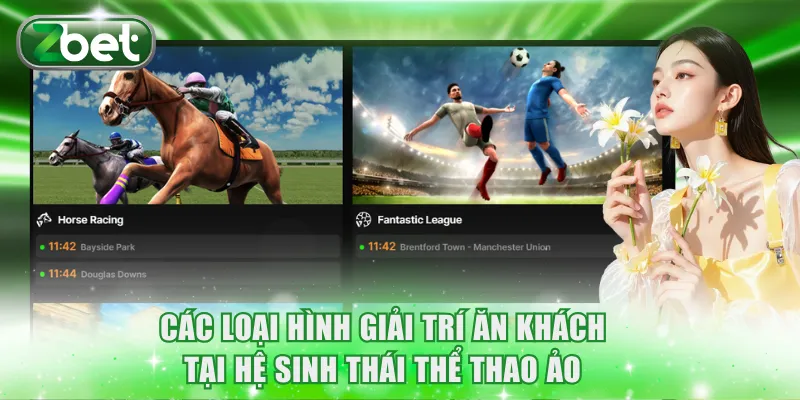 Các loại hình giải trí ăn khách tại hệ sinh thái thể thao ảo