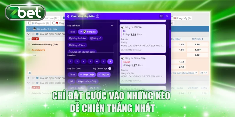 Hướng Dẫn Cược Xiên ZBET Đảm Bảo Ăn Đậm Không Có Rủi Ro 4 Chỉ đặt cược vào những kèo dễ chiến thắng nhất
