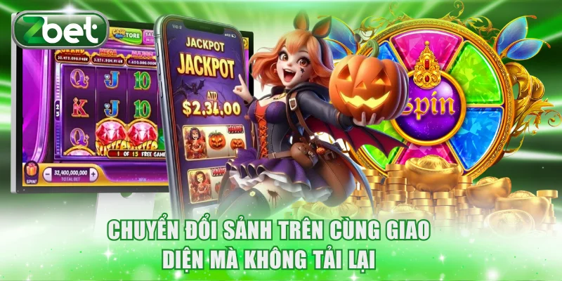 Chuyển đổi sảnh nhanh ngay trên cùng giao diện mà không tải lại