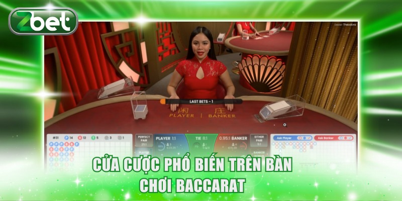 Cửa cược phổ biến trên bàn chơi Baccarat