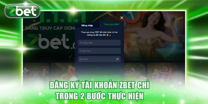 Đăng ký tài khoản ZBET chỉ trong 2 bước thực hiện