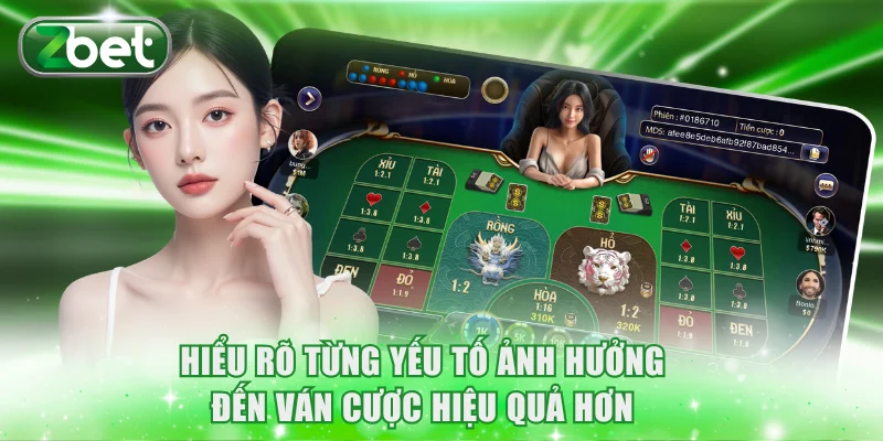 Hiểu rõ từng yếu tố ảnh hưởng đến ván cược hiệu quả hơn