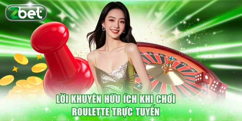 Lời khuyên hữu ích khi chơi Roulette trực tuyến
