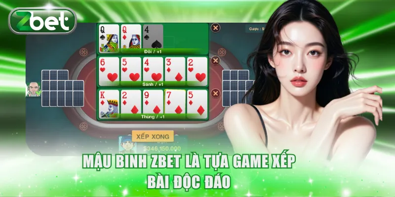Mậu Binh ZBET là tựa game xếp bài độc đáo