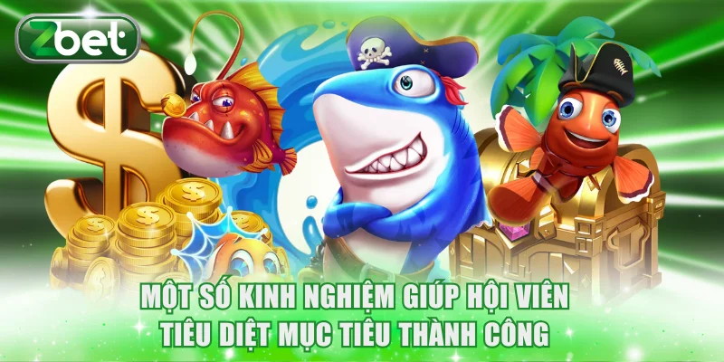 Một số kinh nghiệm giúp hội viên tiêu diệt mục tiêu thành công