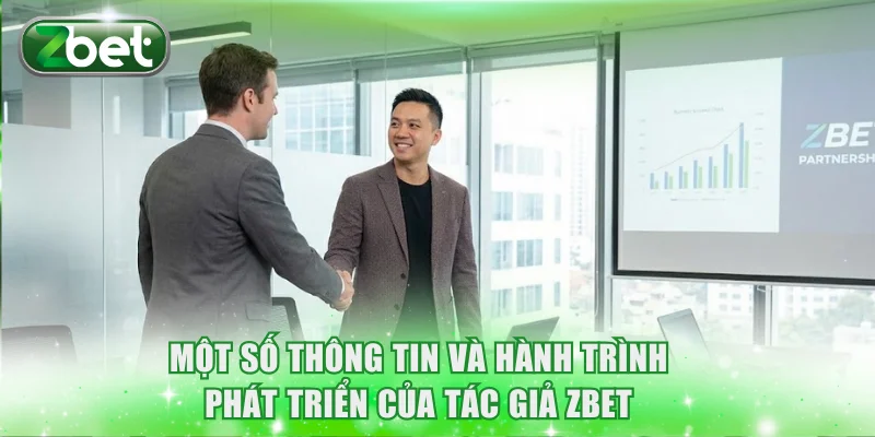 Một số thông tin và hành trình phát triển của tác giả ZBET