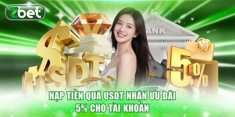 Nạp tiền qua USDT nhận ưu đãi 5% cho tài khoản