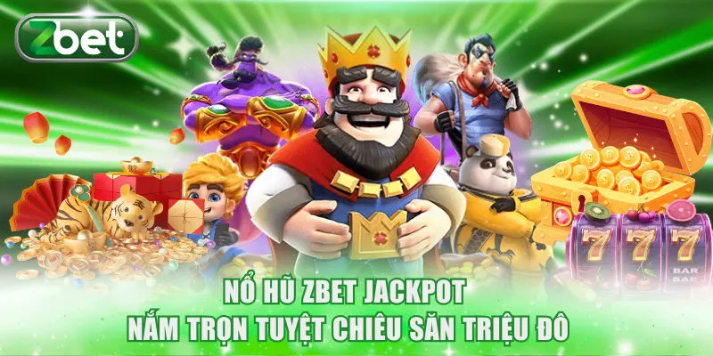 Nổ hũ ZBET Jackpot