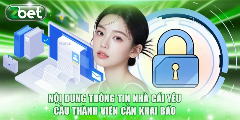 Nội dung thông tin nhà cái yêu cầu thành viên cần khai báo