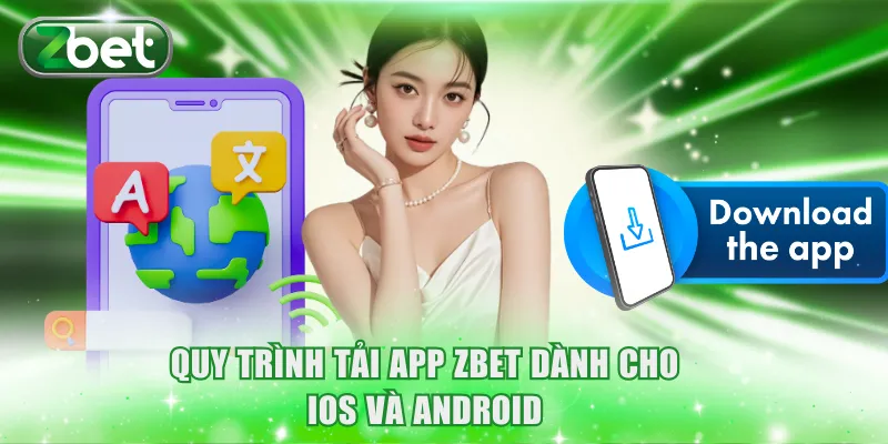 Quy trình tải app Zbet dành cho IOS và Android
