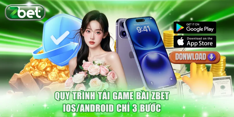 Quy trình tải game bài Zbet IOS/Android chỉ 3 bước
