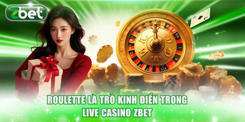 Roulette là trò kinh điển trong live casino ZBET