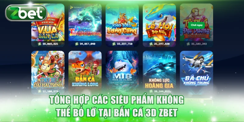 Tổng hợp các siêu phẩm không thể bỏ lỡ tại bắn cá 3D ZBET